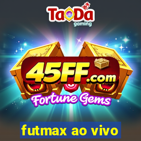 futmax ao vivo